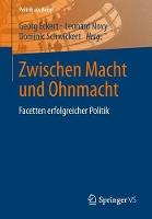 Zwischen Macht und Ohnmacht: Facetten erfolgreicher Politik