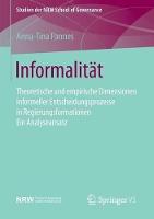 Informalität: Theoretische und empirische Dimensionen informeller Entscheidungsprozesse in Regierungsformationen – Ein Analyseansatz