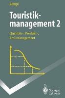 Touristikmanagement 2: Qualitäts-, Produkt-, Preismanagement