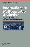 Internationale Wettbewerbsstrategien: Die globale Wirtschaft und die Herausforderung China