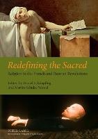 Redefining the Sacred: Religion in the French and Russian Revolutions