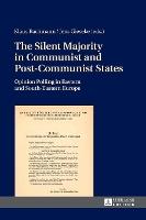 The Silent Majority in Communist and Post-Communist States: Opinion Polling in Eastern and South-Eastern Europe