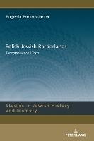 Polish-Jewish Borderlands: Topographies and Texts