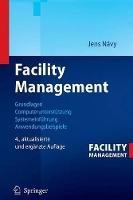Facility Management: Grundlagen, Computerunterstützung, Systemeinführung, Anwendungsbeispiele