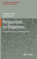 Perspectives on Organisms: Biological time, Symmetries and Singularities