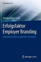 Erfolgsfaktor Employer Branding: Mitarbeiter binden und die Gen Y gewinnen