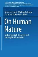 On Human Nature: Anthropological, Biological, and Philosophical Foundations