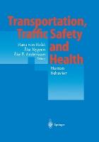 Transportation, Traffic Safety and Health — Human Behavior: Fourth International Conference, Tokyo, Japan, 1998