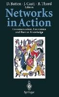 Networks in Action: Communication, Economics and Human Knowledge