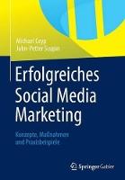 Erfolgreiches Social Media Marketing: Konzepte, Maßnahmen und Praxisbeispiele