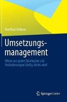 Umsetzungsmanagement: Wieso aus guten Strategien und Veränderungen häufig nichts wird