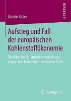 Aufstieg und Fall der europäischen Kohlenstoffökonomie: Die Krise des EU-Emissionshandels aus staats- und ökonomietheoretischer Sicht