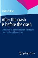 After the crash is before the crash: Effective tips on how to learn from past crises and avoid new ones
