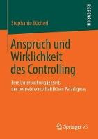 Anspruch und Wirklichkeit des Controlling: Eine Untersuchung jenseits des betriebswirtschaftlichen Paradigmas