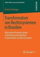 Transformation von Rechtssystemen in Brasilien: Alternative Normensysteme und Rechtssystemwechsel in den Favelas von Rio de Janeiro
