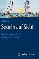 Segeln auf Sicht: Das Führungshandbuch für ungewisse Zeiten