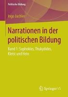 Narrationen in der politischen Bildung: Band 1: Sophokles, Thukydides, Kleist und Hein