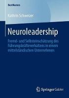 Neuroleadership: Fremd- und Selbsteinschätzung des Führungskräfteverhaltens in einem mittelständischen Unternehmen