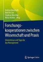 Forschungskooperationen zwischen Wissenschaft und Praxis: Erkenntnisse und Tipps für das Management