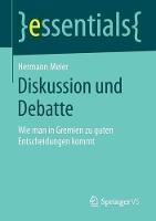 Diskussion und Debatte: Wie man in Gremien zu guten Entscheidungen kommt