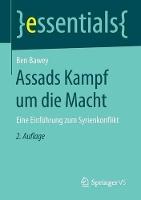 Assads Kampf um die Macht: Eine Einführung zum Syrienkonflikt