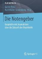 Die Notengeber: Gespräche mit Journalisten über die Zukunft der Musikkritik