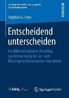 Entscheidend unterscheiden: Ein differenzlogischer Vorschlag zur Beobachtung des Ge- und Misslingens ökonomischer Interaktion