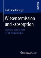 Wissensemission und -absorption: Boundary Management in F&E-Kooperationen