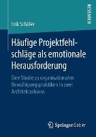 Häufige Projektfehlschläge als emotionale Herausforderung: Eine Studie zu organisationalen Bewältigungspraktiken in zwei Architekturbüros