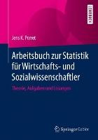 Arbeitsbuch zur Statistik für Wirtschafts- und Sozialwissenschaftler: Theorie, Aufgaben und Lösungen