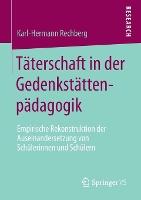 Täterschaft in der Gedenkstättenpädagogik: Empirische Rekonstruktion der Auseinandersetzung von Schülerinnen und Schülern
