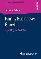Family Businesses’ Growth: Unpacking the Black Box