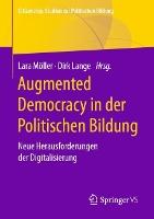 Augmented Democracy in der Politischen Bildung: Neue Herausforderungen der Digitalisierung