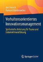 Verhaltensorientiertes Innovationsmanagement: Spielerische Anleitung für Teams und Unternehmensführung