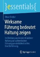 Wirksame Führung bedeutet Haltung zeigen: Im Einklang aus innerer & äußerer Haltung zur authentischen Führungspersönlichkeit reifen. Eine Einführung