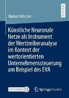 Künstliche Neuronale Netze als Instrument der Werttreiberanalyse im Kontext der wertorientierten Unternehmenssteuerung am Beispiel des EVA