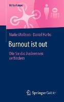 Burnout ist out: Wie Sie das Ausbrennen verhindern