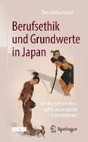 Berufsethik und Grundwerte in Japan: Erfolgsgeheimnisse jahrhundertealter Unternehmen