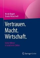 Vertrauen. Macht. Wirtschaft.: Sicher führen in unsicheren Zeiten