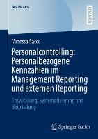 Personalcontrolling: Personalbezogene Kennzahlen im Management Reporting und externen Reporting: Entwicklung, Systematisierung und Beurteilung