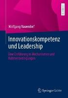 Innovationskompetenz und Leadership: Eine Einführung in Mechanismen und Rahmenbedingungen