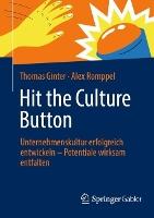 Hit the Culture Button: Unternehmenskultur erfolgreich entwickeln – Potentiale wirksam entfalten