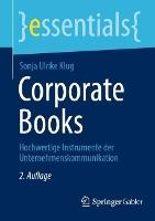 Corporate Books: Hochwertige Instrumente der Unternehmenskommunikation