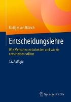 Entscheidungslehre: Wie Menschen entscheiden und wie sie entscheiden sollten