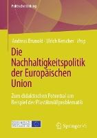 Die Nachhaltigkeitspolitik der Europäischen Union: Zum didaktischen Potential am Beispiel der Plastikmüllproblematik