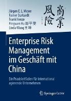 Enterprise Risk Management im Geschäft mit China: Ein Praxisleitfaden für international agierende Unternehmen