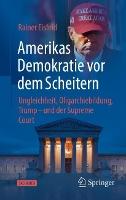 Amerikas Demokratie vor dem Scheitern: Ungleichheit, Oligarchiebildung, Trump - und der Supreme Court