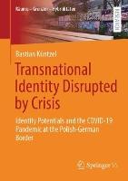Transnational Identity Disrupted by Crisis: Identity Potentials and the COVID-19 Pandemic at the Polish-German Border