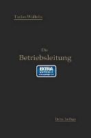Die Betriebsleitung insbesondere der Werkstätten: Autorisierte deutsche Bearbeitung der Schrift: „Shop management“