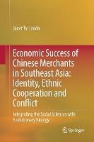 Economic Success of Chinese Merchants in Southeast Asia: Identity, Ethnic Cooperation and Conflict